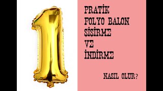 FOLYO BALON ŞİŞİRME | rakam balon harf balon nasıl şişirilir? folyo balon nasıl söndürülür ? Resimi