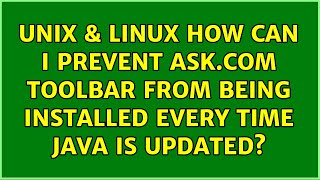 Unix & Linux: How can I prevent Ask.com Toolbar from being installed every time Java is updated