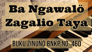 BA NGAWALÖ ZAGALIO TAYA | BUKU ZINUNÖ BNKP NO. 460