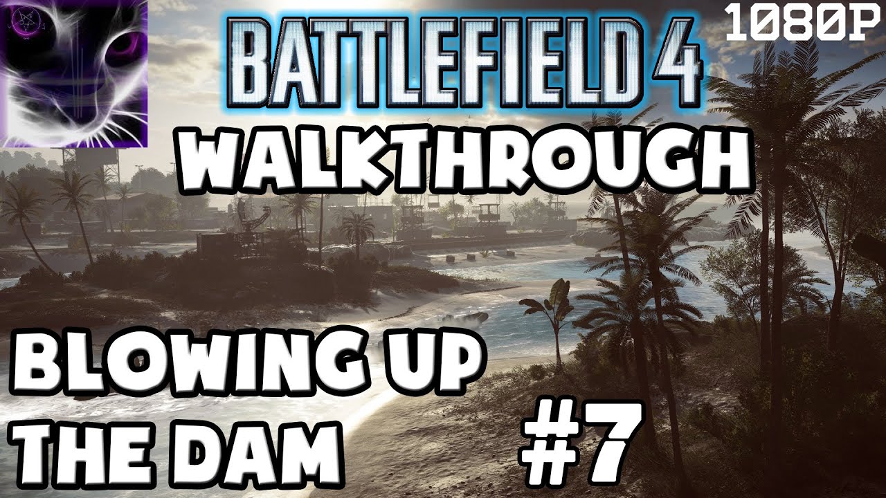 Spijsverteringsorgaan Orkaan amplitude Battlefield 4 - Walkthrough - Blowing up the Dam - #7 - YouTube