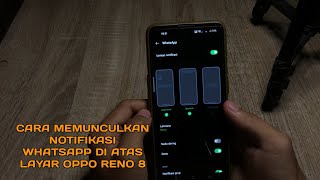 Cara Memunculkan Notifikasi Whatsapp Di Atas Layar Oppo Reno 8