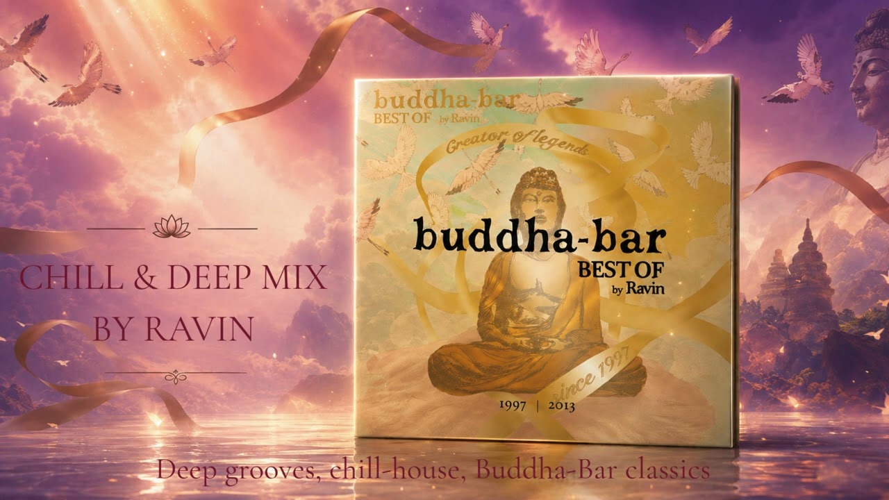 Buddha-Bar Best Of, CD2 Chill & Deep Mix by Ravin - YouTube