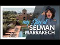 Selman Marrakech | HOTEL REVIEW