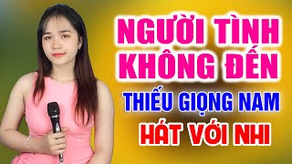 Karaoke Người Tình Không Đến Song ca thiếu giọng Nam ( SC với Nhi )  | HL Media