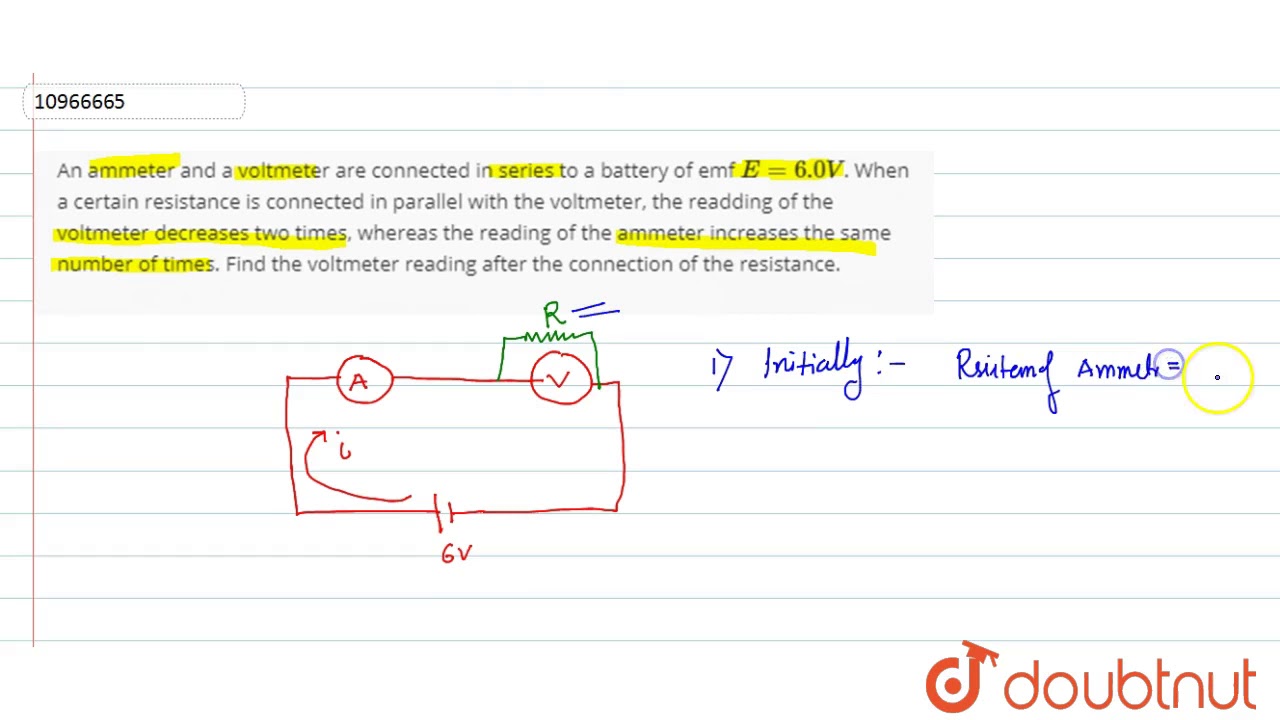 An Ammeter And A Voltmeter Are Connected In Series To A Battery Of Emf E 6 0v When A Certain Youtube