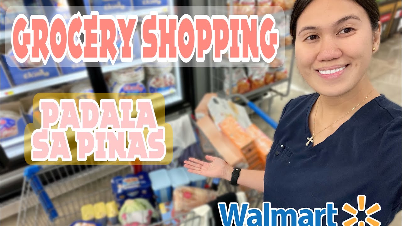 SHOPPING SA WALMART GROCERIES AT IBA PA PADALA SA PINAS PANLAGAY