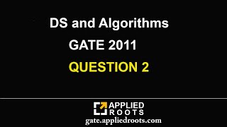 DS and Algorithms (GATE 2011 QUESTION 2) Net Worth