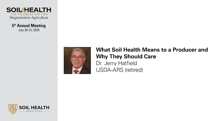 Dr. Jerry Hatfield: What Soil Health Means to a Pr...