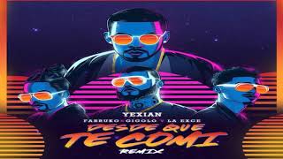 Desde Que Te Comi Remix - Yexian Ft. Farruko, Gigolo Y La Exce | Audio Oficial