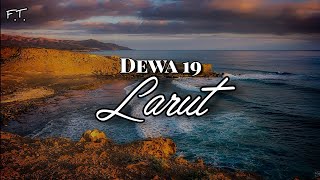 Video thumbnail of "Dewa 19 - Larut (Lirik)"