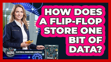 How Does A Flip-Flop Store One Bit Of Data?