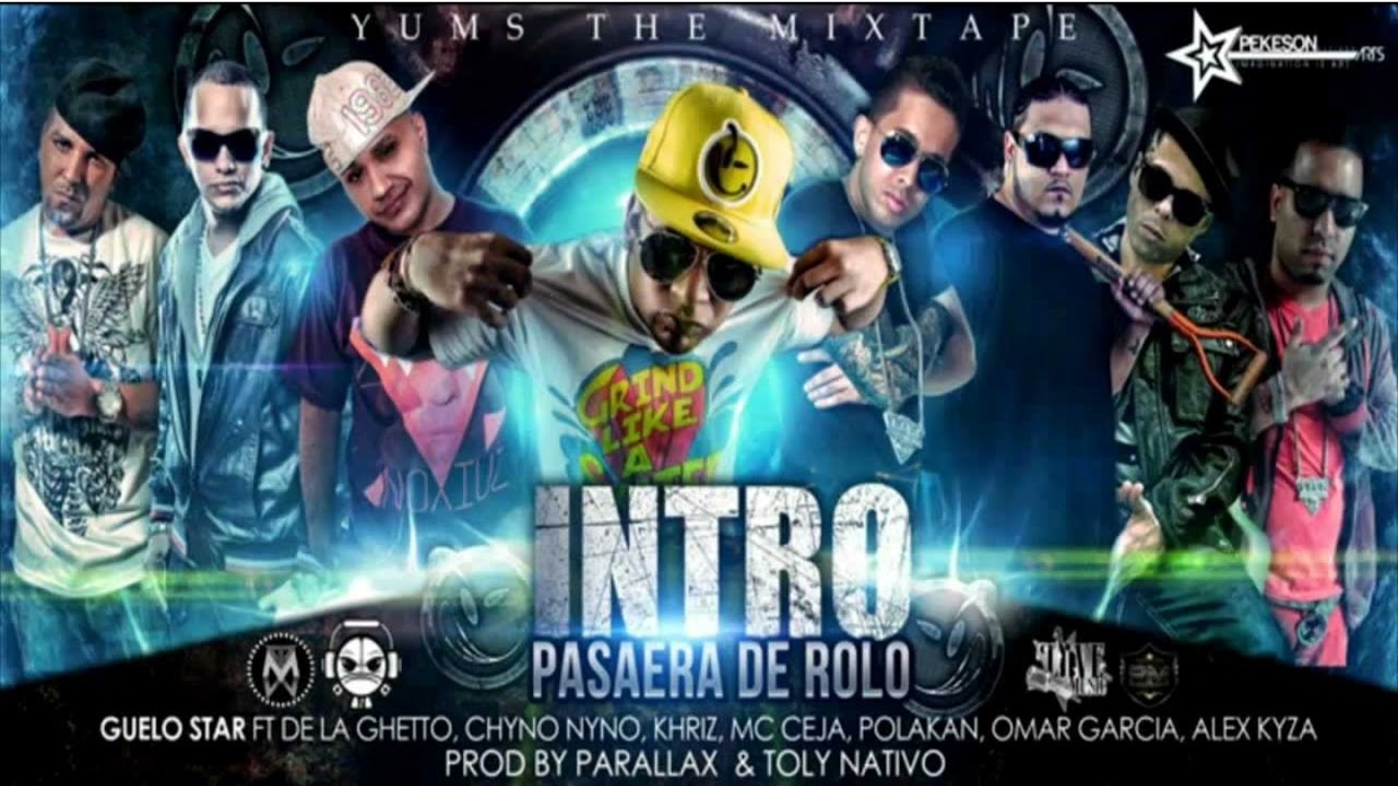 Guelo Star Ft. Polakan, De La Ghetto, Chyno Nyno, Khriz, Mc Ceja - Pasaera De Rolo