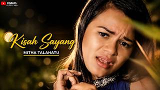 Download lagu Mitha Talahatu - KISAH SAYANG || Video Lirik