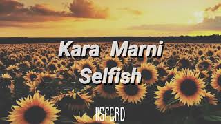 Kara Marni - Selfish | Letra en Español