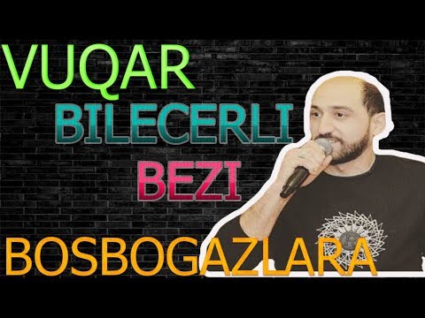 VUQAR BILECERLI | DEYIRLER KI,VUQAR DAMARA GEDIR....