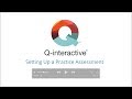 How to set up a practice assessment in less than 2 minutes  qinteractive digital assessments