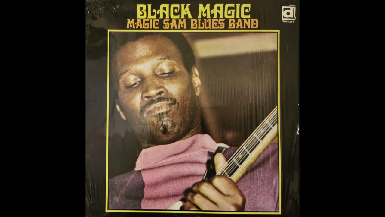 Magic Sam Blues Band - I Have The Same Old Blues Magic Sam Blues Band - I Have The Same Old Blues