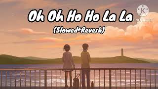 Oh Oh Ho Ho La La (Slowed+Reverb) | Tum Se Milke | Teri Chunnariya | Kumar Sanu, Alka Yagnik Resimi