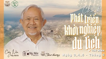 Cấy Nền 118 - Tây Ninh: "Phát Triển Khởi Nghiệp Du Lịch" có gì đặc sắc?