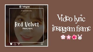 -; w a t c h me e d i t ¦ video lirik instagram frame | kpop version | INDONESIA screenshot 5