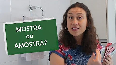 Está à mostra ou amostra?