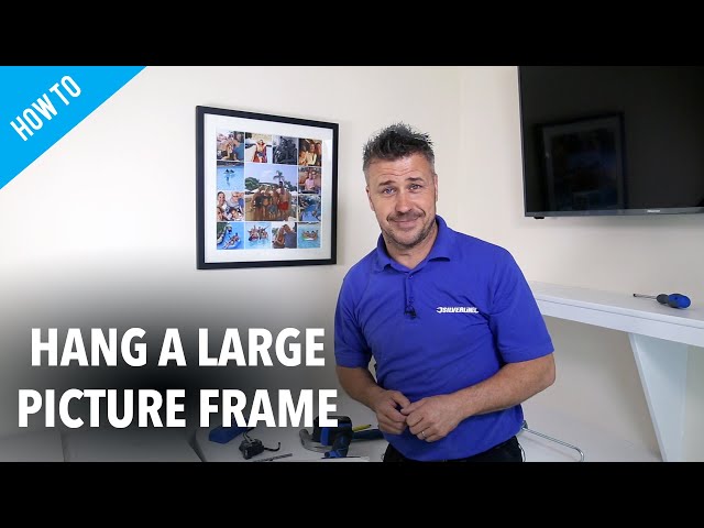 How To Hang A Large Picture Frame And Keep It Looking Great - Frame It Easy