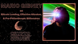 Bitcoin Lending, Effective Altruism, & Pre-Philanthropic Billionaires (Ft. Mario Gibney)- Episode 78