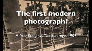 The first modern photograph? Alfred Stieglitz, The Steerage