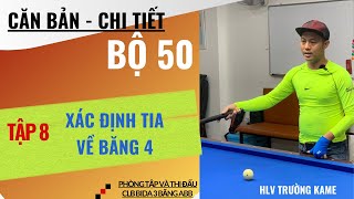 Tập 8 | Xác định tia về băng 4 | PHÒNG TẬP BIDA 3 BĂNG ABB | bộ 50 bida 3 băng