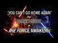 CPF Reviews #6: You Can't Go Home Again-The Dark Side of "The Force Awakens"