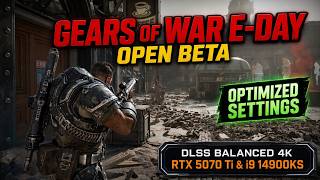Gears Of War E - Day Open Beta, Optimized Settings, DLSS Balanced 4K | RTX 5070 Ti | i9 14900KS