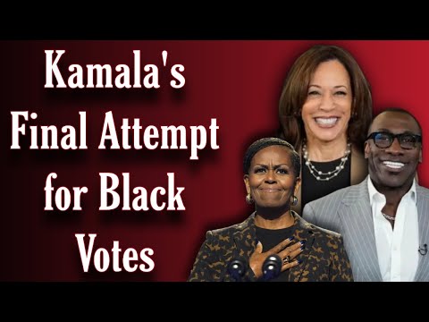Kamala's Final Attempt for Black Votes