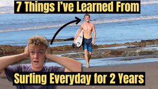 7 Things I've Learned From Surfing Everyday For 2 Years