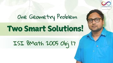 Two Ways to Try a Geometry Problem | ISI BMath 2005 Obj 17 | Dr.  Ashani Dasgupta | cheenta.com