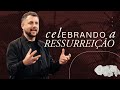 &quot;Celebrando a ressurreição&quot; com Pr. Flavinho Marques | Celebração Domingo 18h 09/04/2023