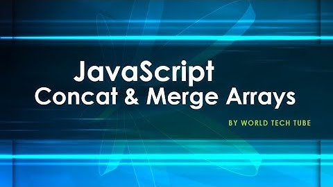 JavaScript Array Concat method | Learn JS Array 2020 | Merge JavaScript Arrays | Concat Arrays in JS
