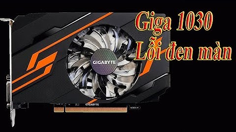 máy tính bật lên đen màn, lỗi card đồ hoạ