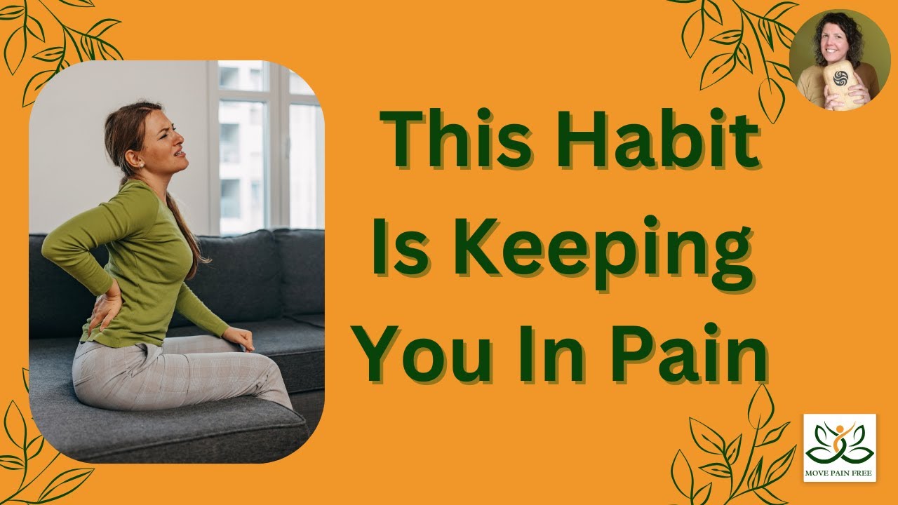 Fix Your Posture, Fix Your Pain.  The habits that are keeping you stuck