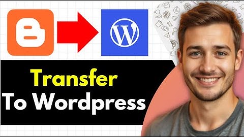How To Transfer Blogger To Wordpress (2025)