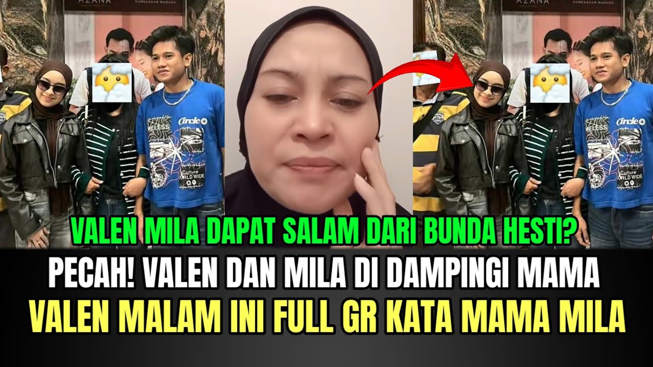 PECAH! Valen dan Mila di Dampingi Mama, Valen Malam Ini Full GR Ungkap Mama Mila!