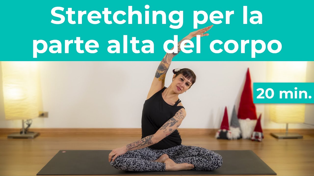 Stretching per la parte alta del corpo, rilassare cervicale e testa, collo e spalle | 20 Minuti