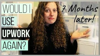 WOULD I USE UPWORK AGAIN | 7 Reasons I Quit Upwork Response.