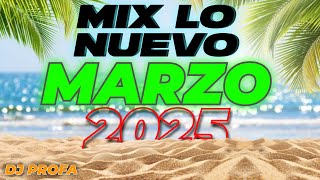 Mix Lo Nuevo Marzo 2025 Dj Profa