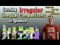 01 spanish lesson  unequal comparisons part 2  irregular comparatives