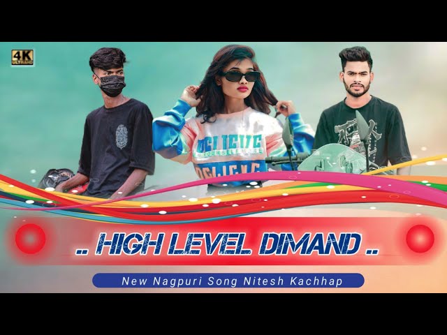 High Level Dimand // New Nagpuri Song 2024  #SadriMazaProduction || Singer Nitesh Kachhap class=