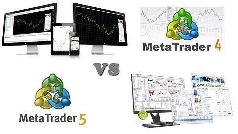 Metatrader 4 VS metatrader 5 - Et la meilleur plateforme est ?