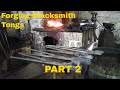 Thak Ironworks - Forging Blacksmith Tongs PART 2