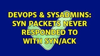 Celebrity DevOps & SysAdmins: SYN packets never responded to with SYN/ACK Wealth