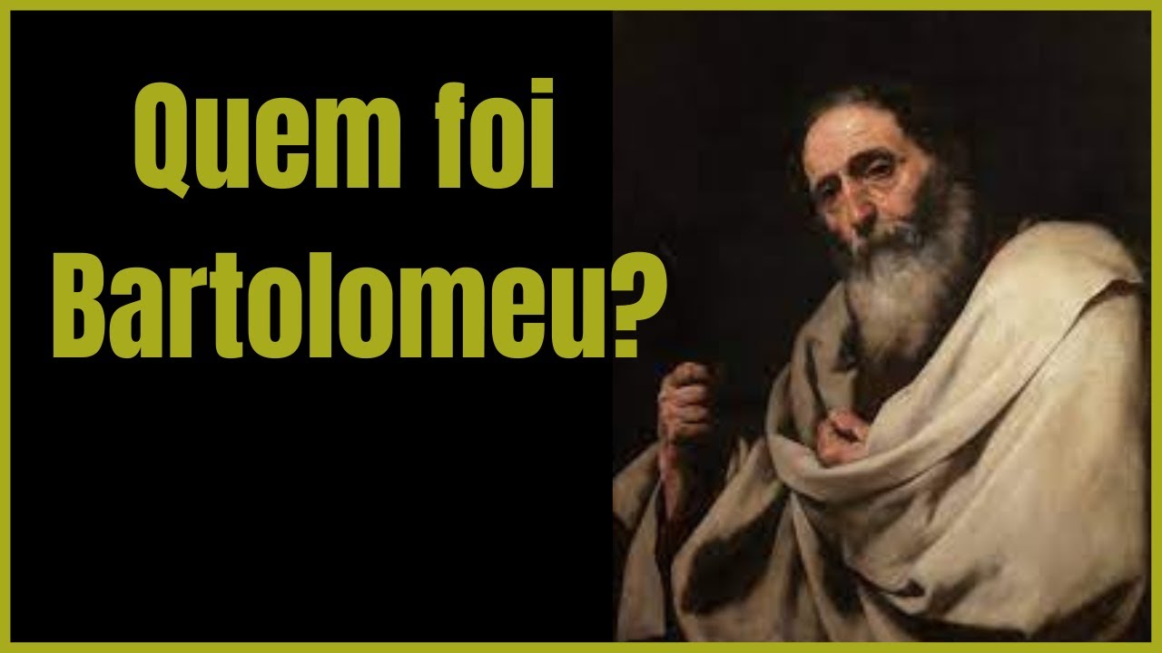 Quem foi o Apóstolo Bartolomeu? YouTube Quem foi o Apóstolo Bartolomeu? YouTube