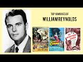 William reynolds top 10 movies of william reynolds best 10 movies of william reynolds
